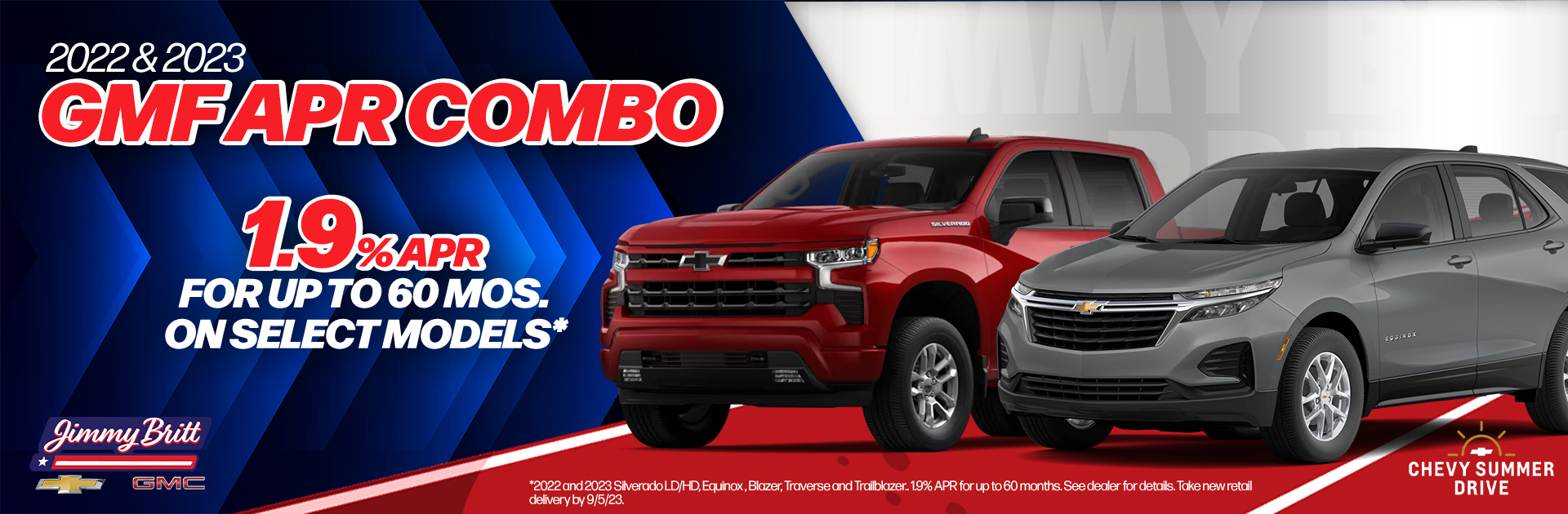Finance for as low as 1.9% APR for 24 months on select Chevy models PLUS 90 day payment deferral