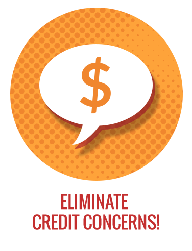 Eliminate credit concerns!